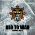 Glo To War LOOPKIT v1